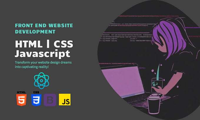 Be your front end web developer in html, css, bootstrap, react js by ...