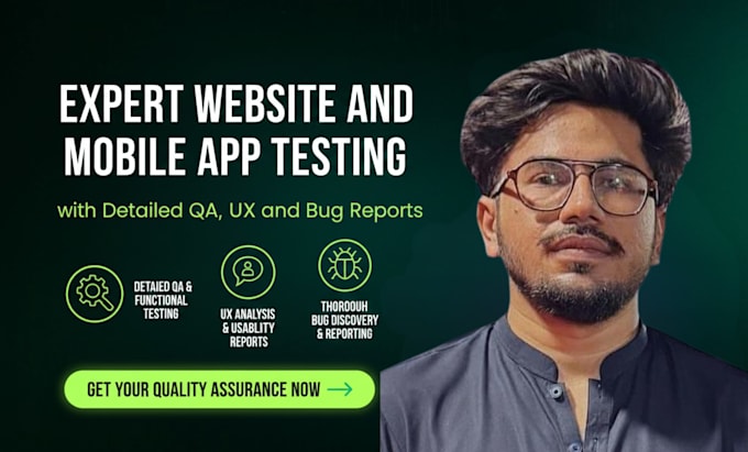 be your professional QA tester for website, mobile app testing, and bugs report