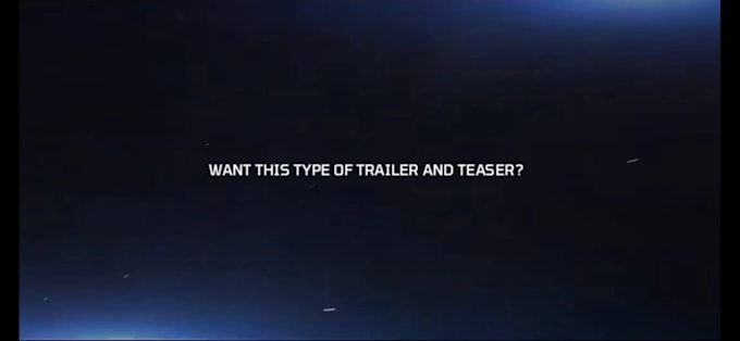 edit cinematic trailer, teaser for you