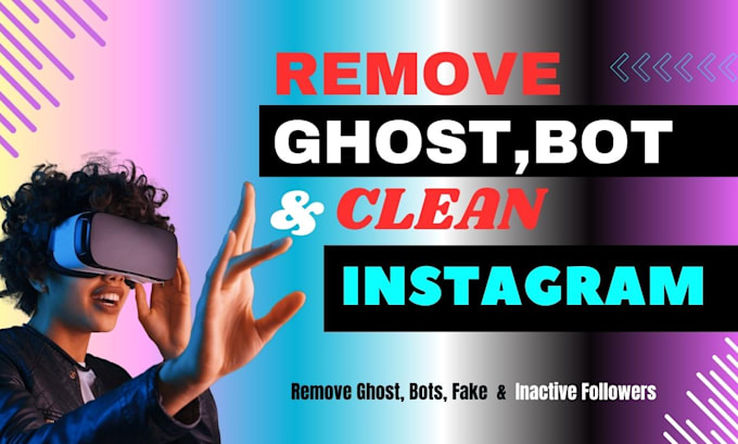 remove ghost, bot, fake and inactive followers from your instagram safely
