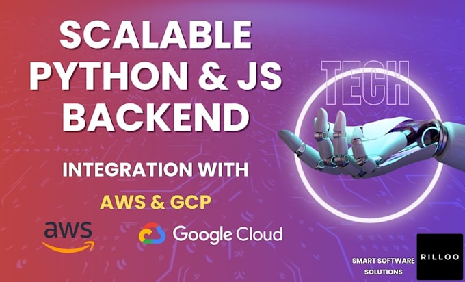 develop scalable python and js backend solutions with AWS and gcp integration