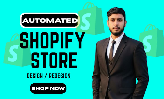 build automated shopify store , dropshipping store or shopify website