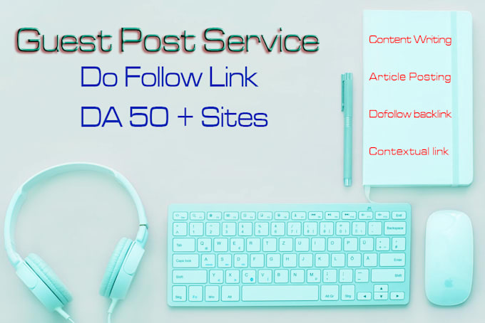 publish 5 guest posts on da 50 plus site