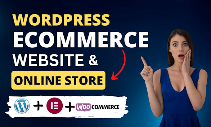 create a ecommerce website, wordpress ecommerce website with woocommerce