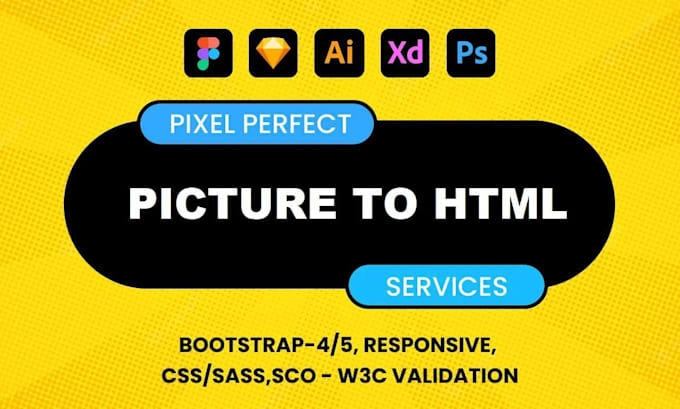 convert any kind of picture to html in just 24 hours