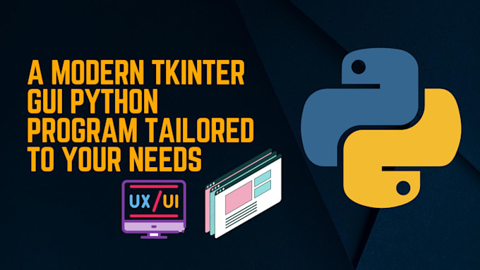 Create a modern tkinter gui python program tailored to your needs by ...