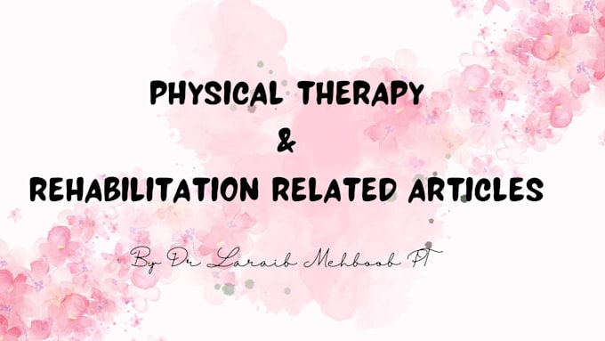 write physical therapy, medical and health related articles
