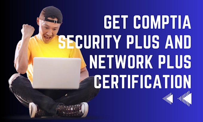 help you get comptia security plus and network plus certification