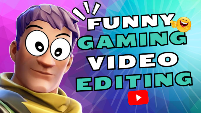 do funny gaming video editing for youtube and twitch