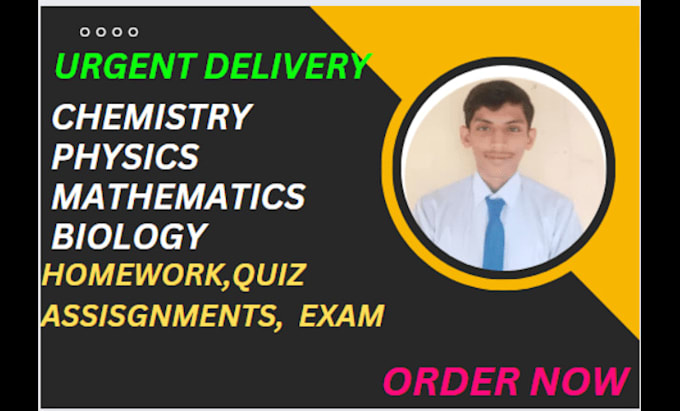 help you math physics, chemistry, and biology assignments