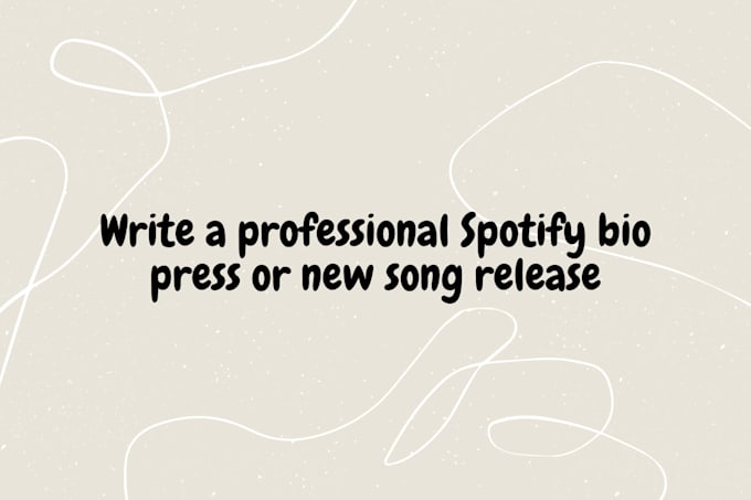 Write your artist bio for spotify and press release by Oscar__good | Fiverr