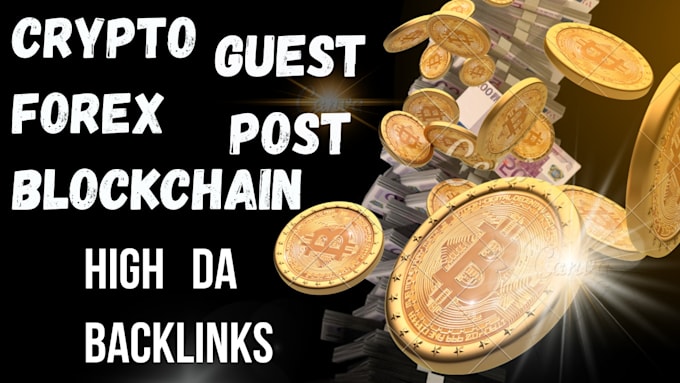 do crypto, forex, blockchain guest post high da with do follow backlinks