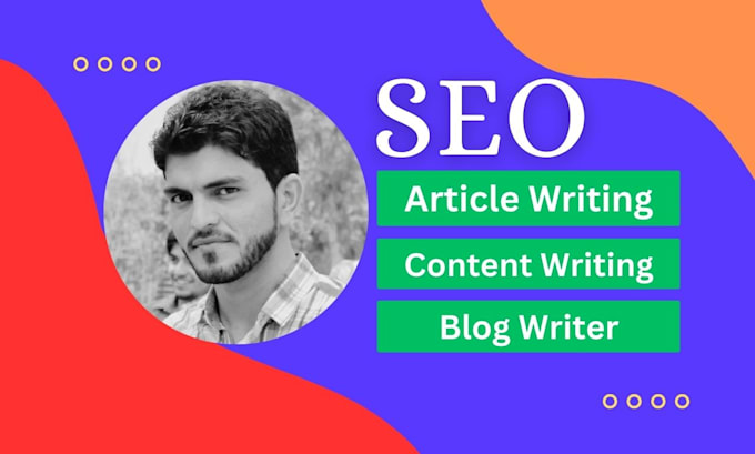 do SEO article writing, blog writer, content writing