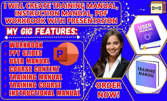 I will do training manual, training course, workbook instructional manual, PPT slides