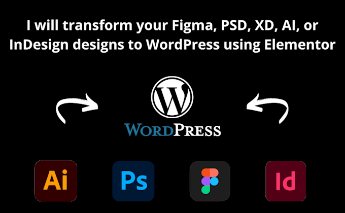 transform your indesign, PSD, xd, or figma designs to wordpress using elementor