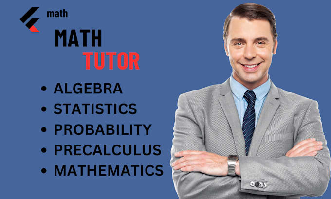tutor you mathematics, algebra, statistics and probability