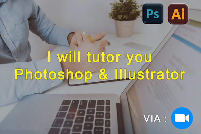 tutor you adobe photoshop and adobe illustrator