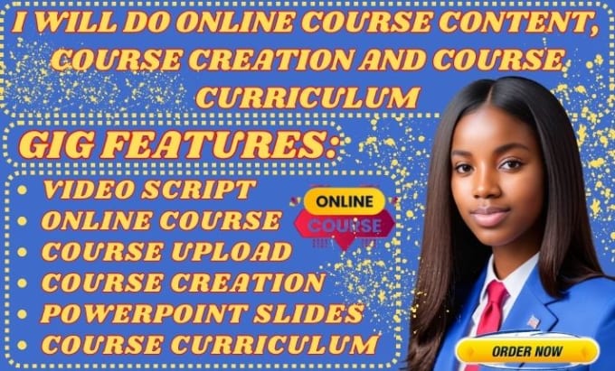 I will do online course content, course creation and course curriculum