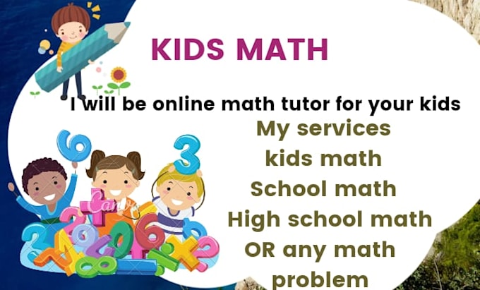 be math tutor and mentor for your kids