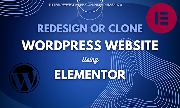 redesign, clone or migrate wordpress website design using elementor