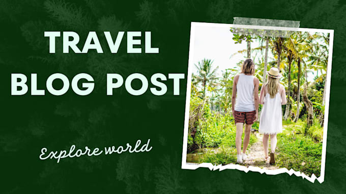 write a travel blog post or article for you on any topic