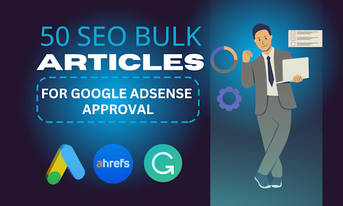 do 50 bulk unique SEO articles for google adsense approval