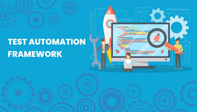 Build test framework from scratch by Testmaster | Fiverr