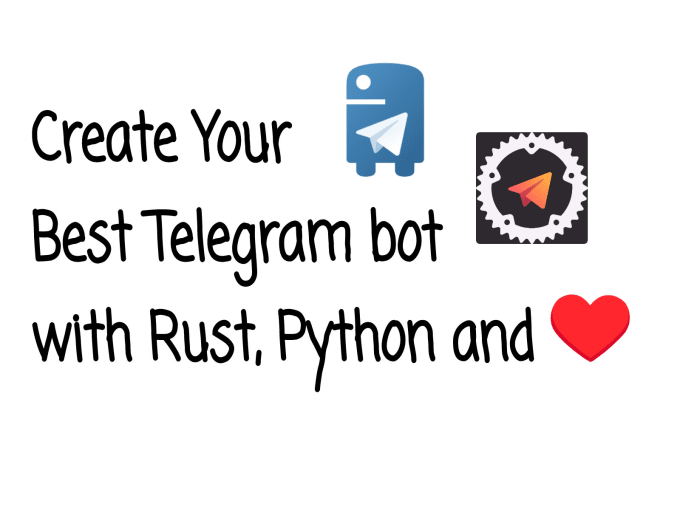 Create telegram bots in rust or python by Miku48419 | Fiverr