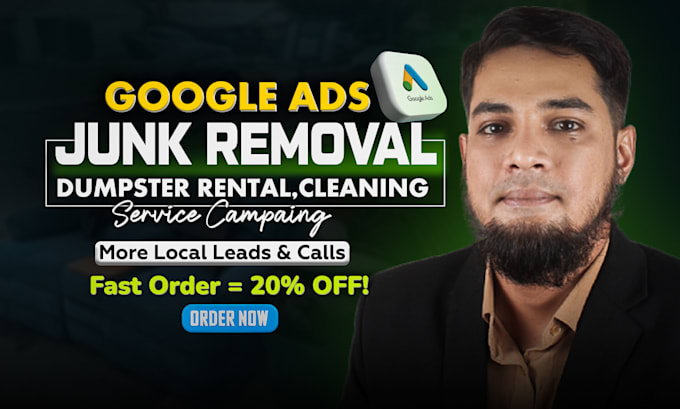 setup and manage google ads PPC for junk removal,dumpster rental,cleanup service