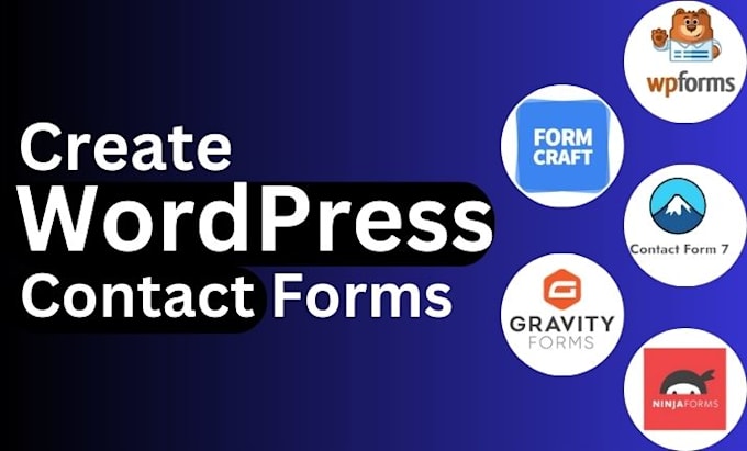 create or fix wordpress contact form 7, wp form, form craft, ninja, gravity form