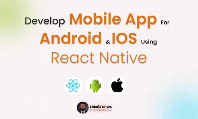 develop mobile app for android and IOS using react native