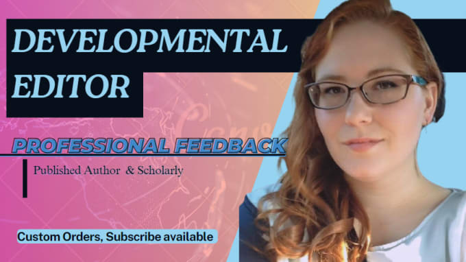 be your developmental editing for your novel or memoir or story