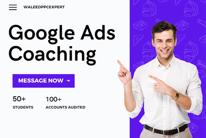 be your google ads coach and consultant