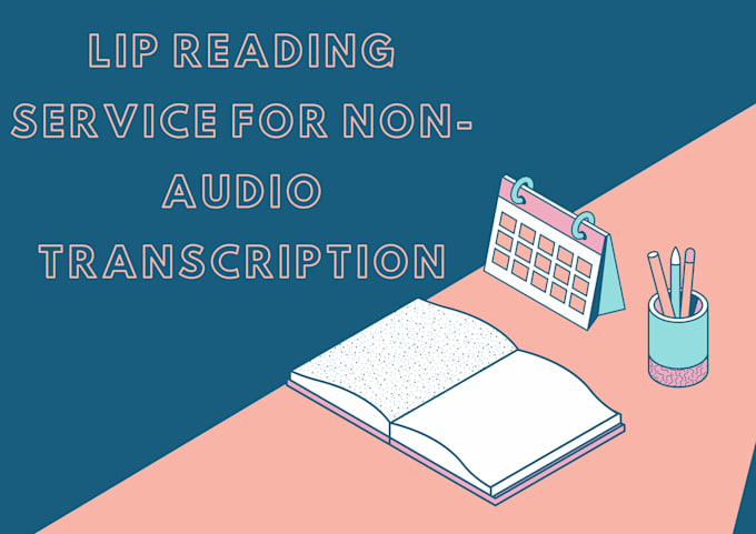do lip reading service for non audio transcription