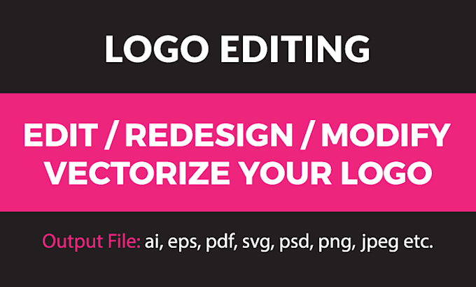 edit, redesign, redraw, modify, fix, vectorize your logo