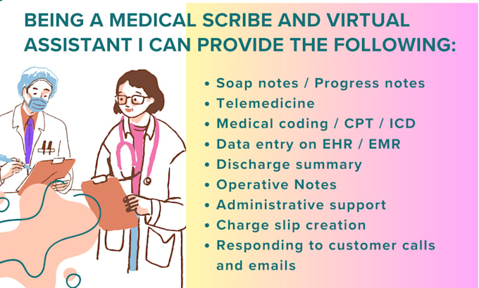 be your reliable VA and scribe medical notes