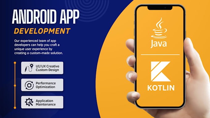 be develop android app mobile app development using kotlin and java