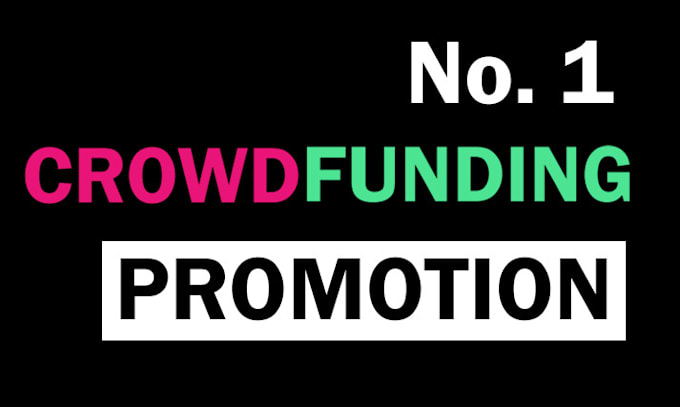 promote kickstarter or indiegogo crowdfunding campaign