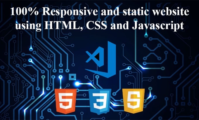 Design static and responsive websites using html css and javascript by ...