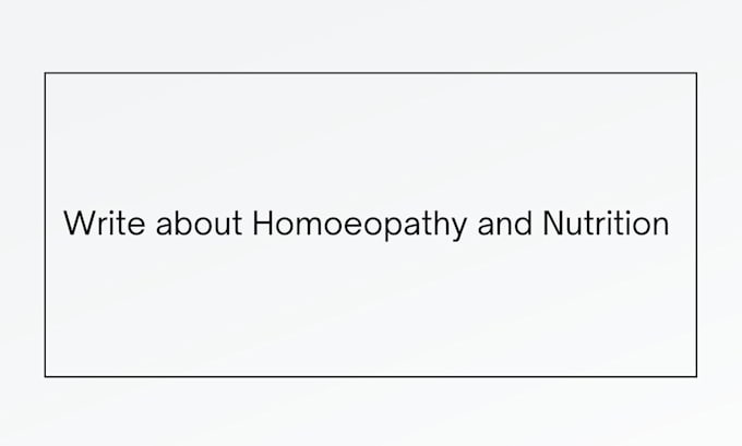 write content on homoeopathy and nutrition
