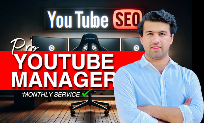 be your youtube manager and do channel SEO as channel manager