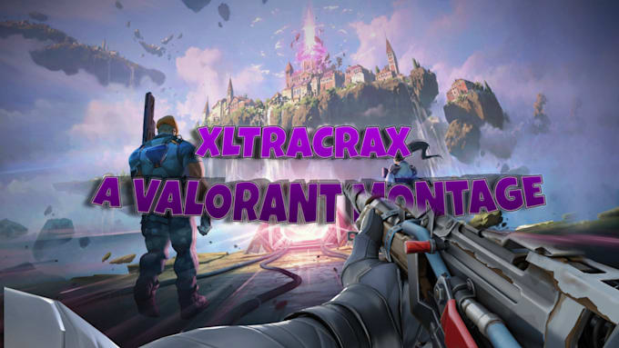 make montages for you be it ,valorant,roblox,minecraft,etc