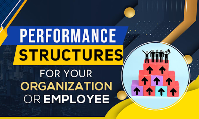 create a performance structure for your organization or employee