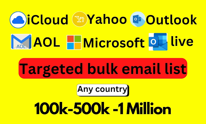 do any webmail, icloud, yahoo, hotmail, AOL, live, any targeted bulk email list