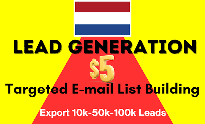 provide a high quality netherlands email list building and b2b lead generation