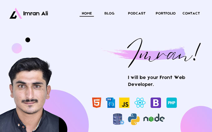 Your front end web developer i use html, css, bootstrap, react js , and ...