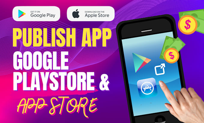 publish your android or ios app into play store or app store