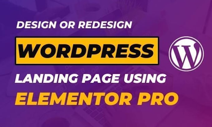 design, redesign wordpress landing page, elementor landing page in 24 hours