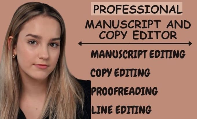 I will do manuscript editing, copy editing, and proofreading your manuscript