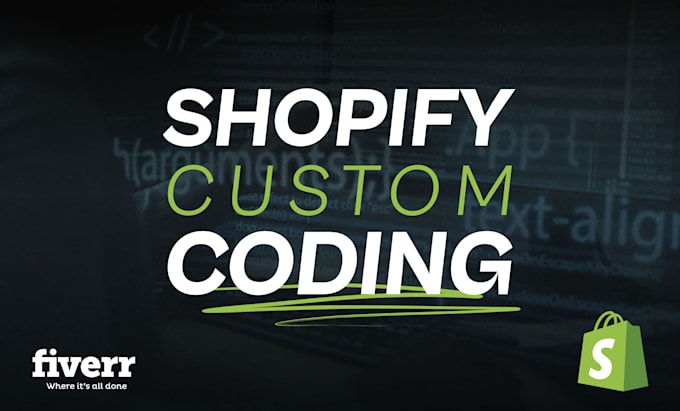 develop customised shopify website, custom coding
